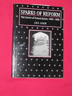 Imagen del vendedor de Sparks of Reform: The Career of Francis Jeune, 1806-1868 a la venta por BOOKBARROW (PBFA member)