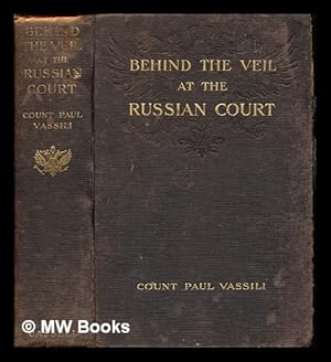 Immagine del venditore per Behind the veil at the Russian court / by Count Paul Vassili venduto da MW Books Ltd.