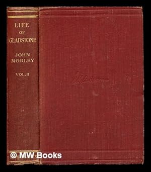 Seller image for The life of William Ewart Gladstone : in two volumes. Vol. 2 (1872-1898) for sale by MW Books Ltd.