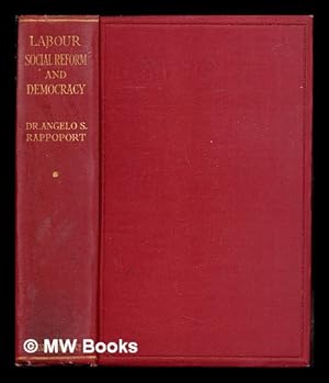 Imagen del vendedor de Labour, social reform and democracy. Vol. 1 / by Angelo S. Rappoport a la venta por MW Books Ltd.