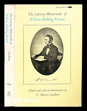 Immagine del venditore per The literary memoranda of William Hickling Prescott / edited and with an introduction by C. Harvey Gardiner venduto da MW Books Ltd.