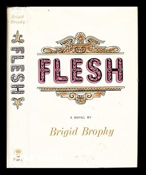 Seller image for Flesh / Brigid Brophy for sale by MW Books Ltd.