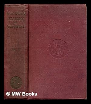 Image du vendeur pour The history of Germany : from the earliest period to 1842 / by Wolfgang Menzel ; translated from the fourth German edition by Mrs. George Horrocks mis en vente par MW Books Ltd.