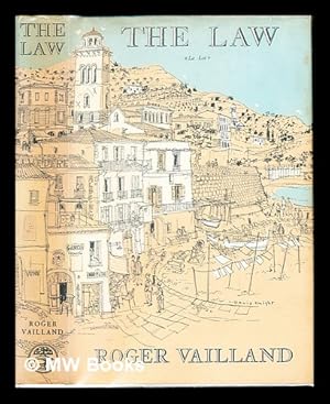 Imagen del vendedor de The law / a novel by Roger Vailland ; translated from the french by Peter Wiles a la venta por MW Books Ltd.
