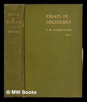 Seller image for Essays in sociology / by John M. Robertson: volume I for sale by MW Books Ltd.