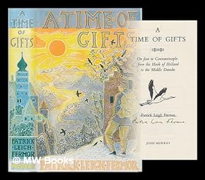 Imagen del vendedor de A time of gifts : on foot to Constantinople: from the Hook of Holland to the Middle Danube / Patrick Leigh Fermor a la venta por MW Books Ltd.