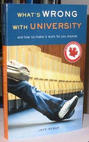 Image du vendeur pour What's Wrong With University: And How to Make It Work For You Anyway -(SIGNED)- mis en vente par Nessa Books