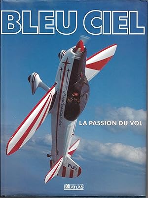 BLEU CIEL. La passion du vol