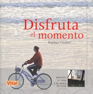 Seller image for DISFRUTA EL MOMENTO: Renueva tu vida y el ansia de vivir for sale by Librera Vobiscum