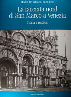 La facciata nord di San Marco a Venezia. Storia e restauri.