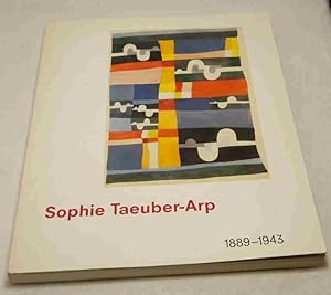 Sophie Taeuber-Arp. 1889 - 1943. Dieses Buch erscheint zur gleichnamigen Ausstellung Bahnhof Rola...