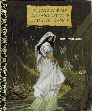 Encyclopédie du fantastique et de l'étrange, fées et dragons tome 1