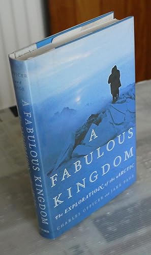 Imagen del vendedor de A Fabulous Kingdom:The Exploration of the Arctic a la venta por Bawnmore Fine and Rare Books