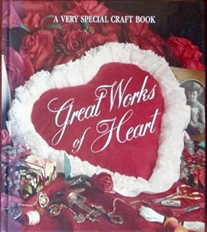 Immagine del venditore per Great Works of Heart: A Very Special Craft Book venduto da Canford Book Corral