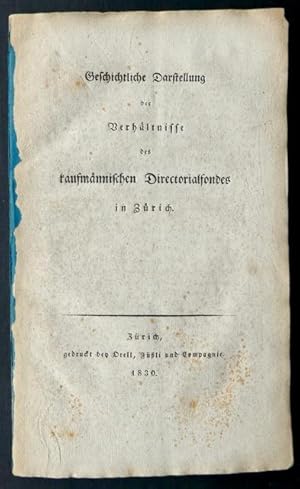 Imagen del vendedor de Geschichtliche Darstellung der Verhltnisse des kaufmnnischen Directorialfondes in Zrich. a la venta por Franz Khne Antiquariat und Kunsthandel