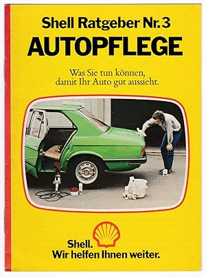 Shell Ratgeber Nr. 3 Autopflege. Herausgegeben von der Deutschen Shell AG Hamburg. Wohl 1978