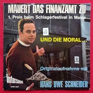 Bild des Verkufers fr Mauert das Finanzamt zu / Und die Moral. (Originalaufnahme) (Single-Platte 45 UpM. 1. Preis beim Schlagerfestival in Mainz) zum Verkauf von ANTIQUARIAT H. EPPLER