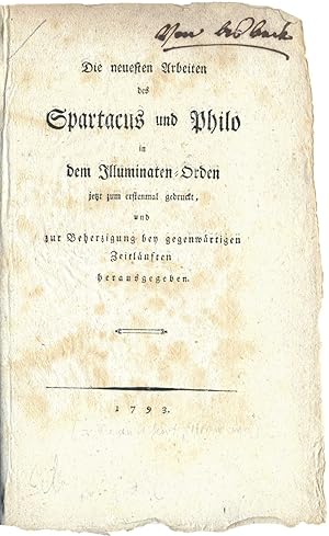 Bild des Verkufers fr Die neuesten Arbeiten des Spartacus und Philo in dem Illuminaten-Orden jetzt zum erstenmal gedruckt, und zur Beherzigung bey gegenwrtigen Zeitluften herausgegeben. XII, 172, 84 S. Marmor. Broschur d. Z. (Gebrauchsspuren). zum Verkauf von Antiquariat Wolfgang Braecklein