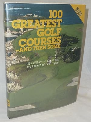 Seller image for 100 Greatest Golf Courses- and then Some for sale by Antiquarian Golf