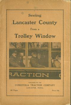 Imagen del vendedor de Seeing Lancaster County From A Trolley Window. Original Eighty Page First Edition. a la venta por Wittenborn Art Books