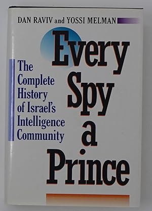 Every Spy a Prince: The Complete History of Israel's Intelligence Community