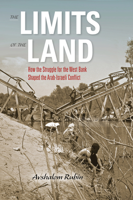 Seller image for The Limits of the Land: How the Struggle for the West Bank Shaped the Arab-Israeli Conflict (Paperback or Softback) for sale by BargainBookStores