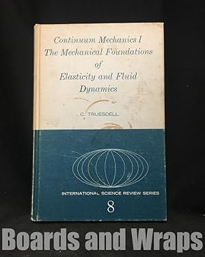 The Mechanical Foundations of Elasticity and Fluid Dynamics