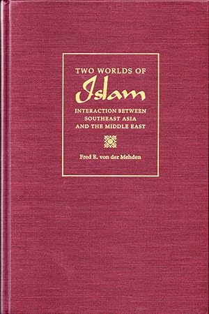 Bild des Verkufers fr Two Worlds of Islam: Interaction between Southeast Asia and the Middle East zum Verkauf von Kenneth Mallory Bookseller ABAA