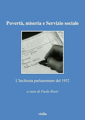 Immagine del venditore per Povert, miseria e servizio sociale. L'Inchiesta parlamentare del 1952 venduto da Libro Co. Italia Srl