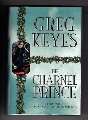 Seller image for The Charnel Prince by Greg Keyes (First U.K. Edition) for sale by Heartwood Books and Art