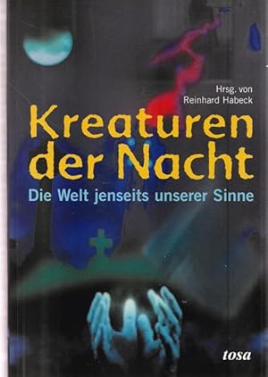 Kraeturen der Nacht. Die Welt jenseits unserer Sinne.