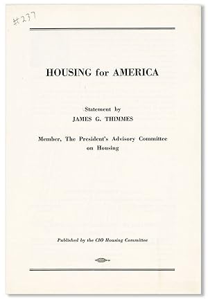Housing for America. Statement by James G. Thimmes, Member, the President's Advisory Committee on...
