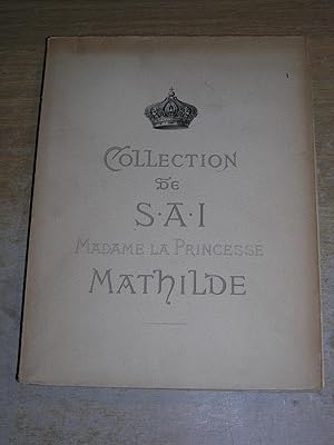 Collection De S.A.I Madame la Princesse Mathilde