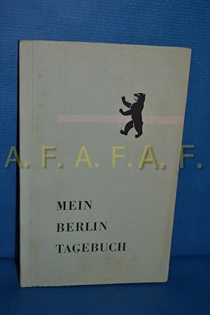 Seller image for Mein Berlin-Tagebuch : Anregungen, Hinweise, Notizen, Erinnerungen an meinen Besuch. for sale by Antiquarische Fundgrube e.U.