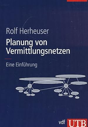 Planung von Vermittlungsnetzen : Eine Einführung.