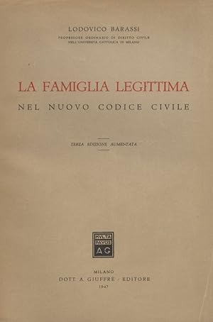 Seller image for La famiglia legittima nel nuovo codice civile. Terza edizione aumentata. for sale by Libreria Oreste Gozzini snc