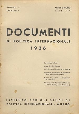 DOCUMENTI di politica internazionale. 1936. Volume I. Fascicolo II. Aprile-giugno 1936-XIV.