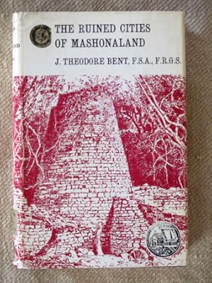 The Ruined Cities of Mashonaland. Rhodesiana Reprint Libarary.