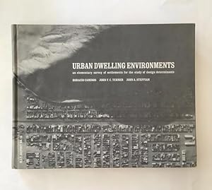 Urban Dwelling Environments. An elementary survey of settlements for the study of design determin...