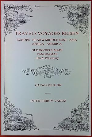 Bild des Verkufers fr Travels Voyages Reisen. Europe - Near & Middle East - Asia - Africa - America. Old Books & Maps, Panoramas 18th & 19th century. Catalogue 289. zum Verkauf von biblion2