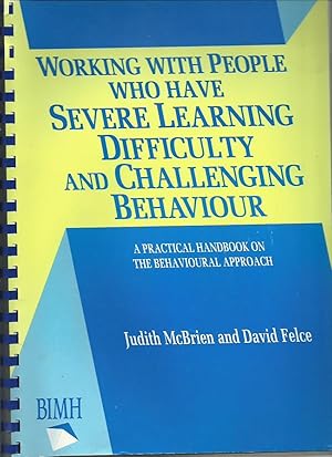 Imagen del vendedor de Working with People Who Have Severe Learning Difficulty and Challenging Behaviour: a Practical Handbook on the Behavioural Approach a la venta por Roger Lucas Booksellers