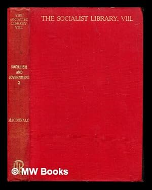 Seller image for Socialism and government. Vol. 2 / by J. Ramsay MacDonald for sale by MW Books