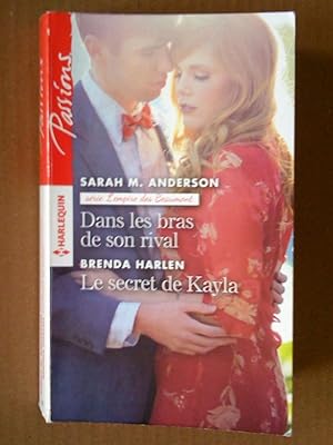 Seller image for Dans les bras de son rival - Le secret de Kayla for sale by Livresse
