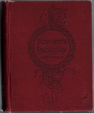 Fowler's Publicity An Encyclopedia of Advertising and Printing, and all that pertains to the Publ...