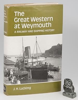 Seller image for The Great Western at Weymouth. A Railway and Shipping History. for sale by West Coast Rare Books