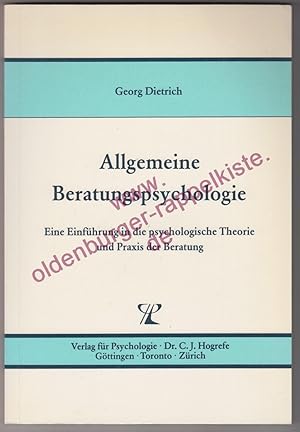 Allgemeine Beratungspsychologie - Eine Einführung in die psychologische Theorie und Praxis der Be...