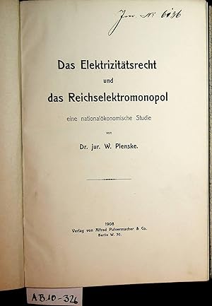 Das Elektrizitätsrecht und das Reichselektromonopol eine nationalökonomische Studie.