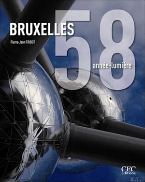 Bild des Verkufers fr Bruxelles 58 annee-lumiere Lieux de memoire EXPO 58 Brussel. zum Verkauf von BOOKSELLER  -  ERIK TONEN  BOOKS