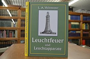 Leuchtfeuer und Leuchtapparate. L. A. Veitmeyer