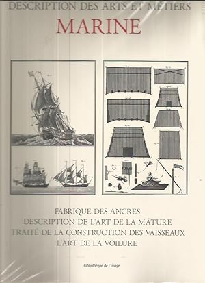 Marine : Fabrique des ancres, description de l'art de la mâture, traité de la construction des va...